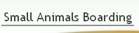 Small Animals Boarding.